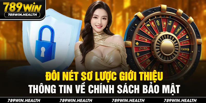 Đôi nét sơ lược giới thiệu thông tin về chính sách bảo mật